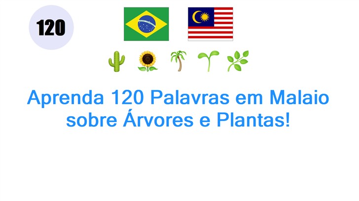 Aprenda 120 Palavras em Malaio sobre Árvores e Plantas!
